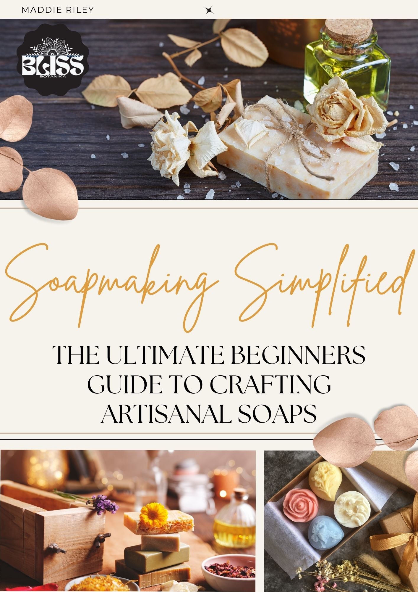 Soapmaking Simplified: The Ultimate Beginner’s Guide to Crafting Artisanal Soaps